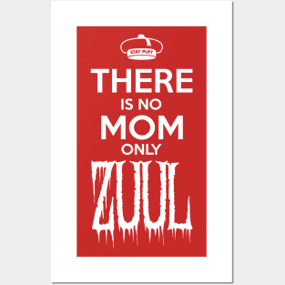 There is no Mom only Zuul Posters and Art